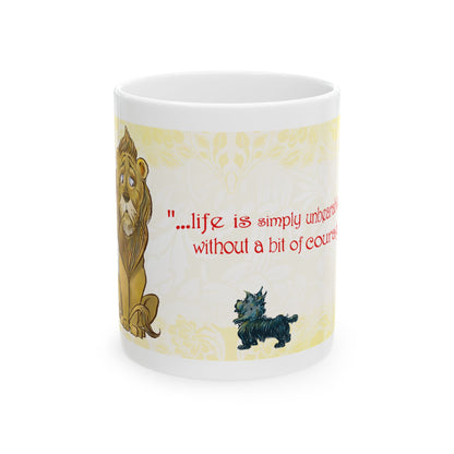 Toto & the Cowardly Lion Coffee Mug — "Life is simply unbearable without a bit of courage" - 11oz